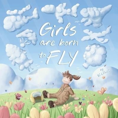 Cover for Bj Lewis · Girls are Born to Fly (Paperback Book) (2021)