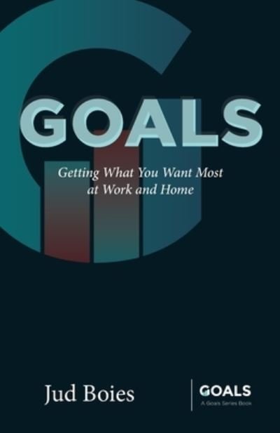 Cover for Jud Boies · Goals: Getting What You Want Most at Work and Home - Goals (Paperback Bog) (2022)