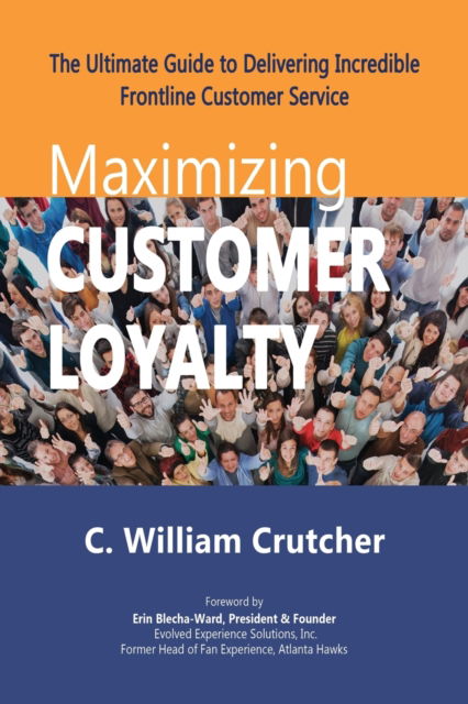 Cover for C William Crutcher · Maximizing Customer Loyalty (Paperback Book) (2022)