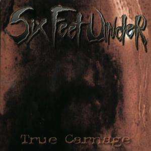 True Carnage - Six Feet Under - Música - Metal Blade Records - 0039841437508 - 19 de septiembre de 2004