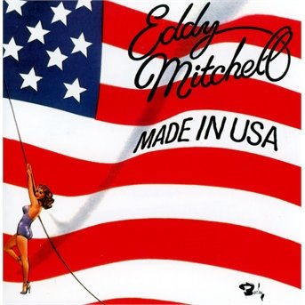 Made in USA - Eddy Mitchell - Musiikki - UNIVERSAL - 0602498392508 - maanantai 3. heinäkuuta 2006