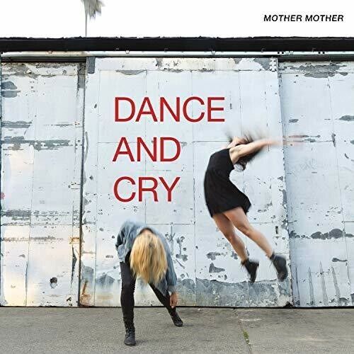 Cover for Mother Mother · Dance &amp; Cry (LP) (2018)