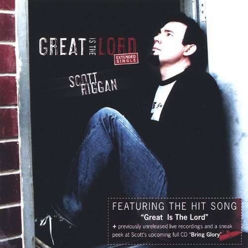 Great is the Lord Extended Single - Scott Riggan - Musik - Spinning Plates Music - 0634479125508 - 31. Mai 2005