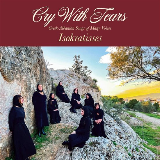 Isokratisses · Cry With Tears: Greek-Albanian Songs Of Many Voices (LP) (2022)