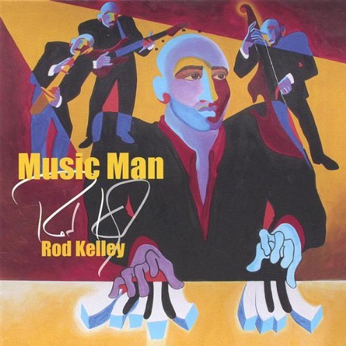 Music Man - Rod Kelley - Musik - CD Baby - 0837101153508 - 22. marts 2006