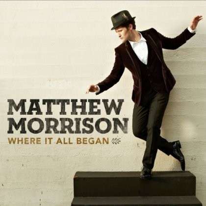 Cover for Morrison Matthew · Where It All Began (CD) (2013)