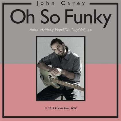 Oh So Funky - John Carey - Music - CD Baby - 0884501715508 - May 8, 2012