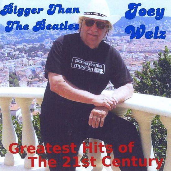 Cover for Joey Welz · Bigger Than the Beatles / Greatest Hits of the 21st (CD) (2010)