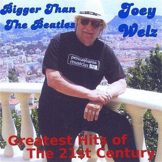 Cover for Joey Welz · Bigger Than the Beatles / Greatest Hits of the 21st (CD) (2010)