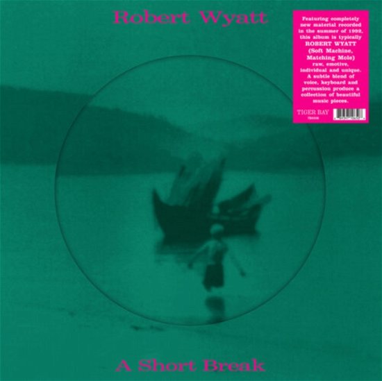 A Short Break - Robert Wyatt - Música - TIGER BAY - 0889397106508 - 29 de maio de 2020
