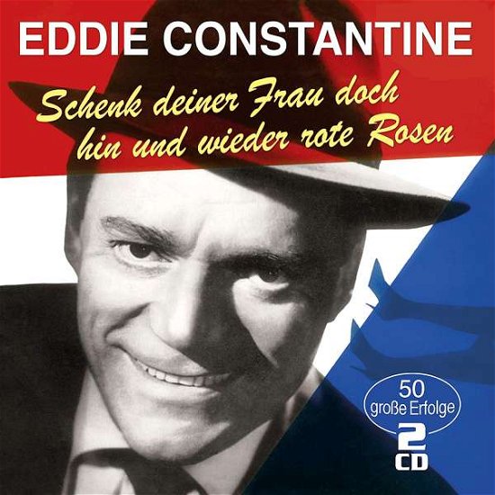 Schenk Deiner Frau Doch Hin Und Wieder Rote Rosen - Eddie Constantine - Musik - MUSICTALES - 4260320877508 - 16. august 2019