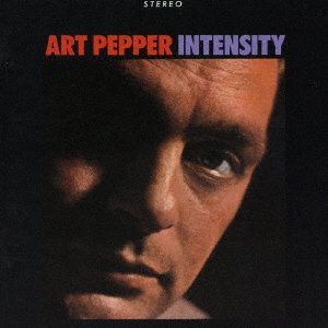 Cover for Art Pepper · Intensity + 5 Bonus Tracks (CD) [Japan Import edition] (2016)