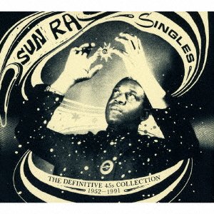 Cover for Sun Ra · Singles- the Definitive 45s Collection 1952 - 1991 (CD) [Japan Import edition] (2016)