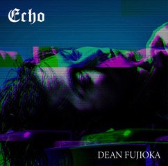 Cover for Dean Fujioka · Echo &lt;limited&gt; (CD) [Japan Import edition] (2018)