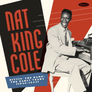 Hitting` the Ramp: the Early Years (1936-1943) Compiles Nearly 200 Pre-c - Nat King Cole - Music - KING INTERNATIONAL INC. - 4909346019508 - October 25, 2019