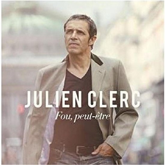 Cover for Julien Clerc · Fou, Peut-?re (CD) [Limited edition] (2011)