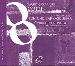 8com Toninho Carrasqueira & Nailor Proveta - Mauricio Carrilho - Musiikki - ACARI - 7898221730508 - tiistai 16. syyskuuta 2014