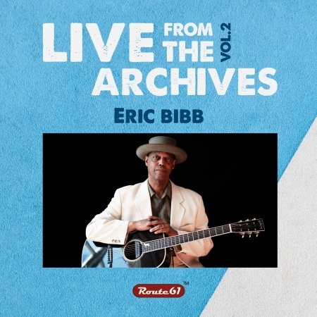 Eric Bibb Live From The Archives Vol.2 - Eric Bibb - Muziek - RT61 - 8056518310508 - 20 juni 2022