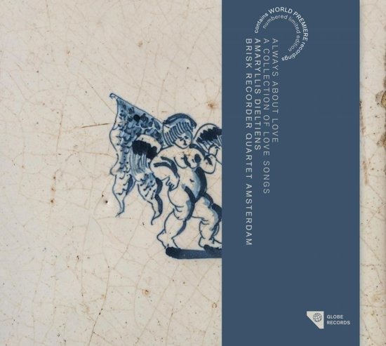 Cover for Brisk Recorder Quartet Amsterdam / Amaryllis Dieltiens · Always About Love (CD) [Limited edition] (2020)