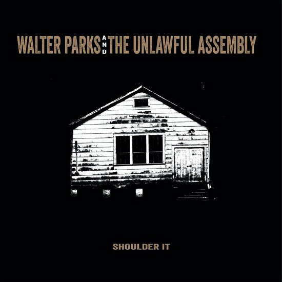 Cover for Walter &amp; The Unlawful Assembly Parks · Shoulder It (CD) (2023)