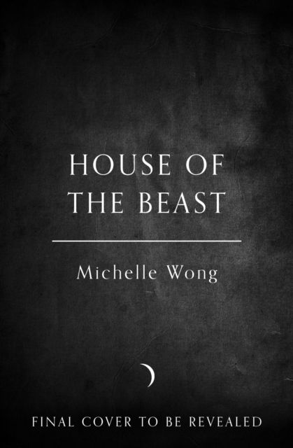 Cover for Michelle Wong · House of the Beast (Hardcover Book) (2025)