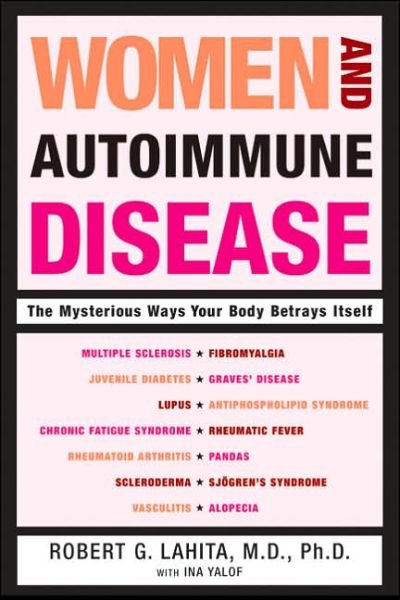 Cover for Ina L. Yalof · Women and Autoimmune Disease: the Mysterious Ways Your Body Betrays Itself (Paperback Book) (2005)