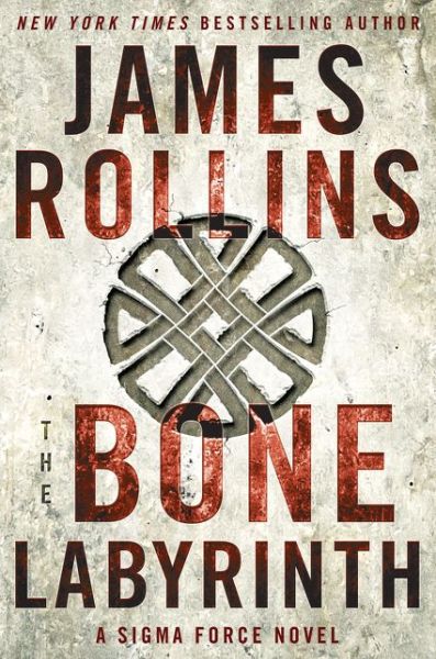 Cover for James Rollins · The Bone Labyrinth: A Sigma Force Novel - Sigma Force (Paperback Book) [International edition] (2016)