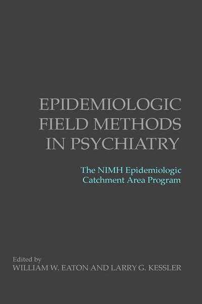Cover for Nimh Epidemiologic Catchment Area Program (U S ) · Epidemiologic Field Methods in Psychiatry: The NIMH Epidemiologic Catchment Area Program (Inbunden Bok) (1985)