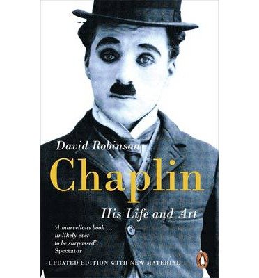 Chaplin: His Life And Art - David Robinson - Kirjat - Penguin Books Ltd - 9780141977508 - torstai 28. marraskuuta 2013