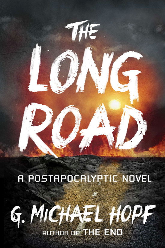 Cover for G. Michael Hopf · The Long Road: a Postapocalyptic Novel (Paperback Book) (2014)