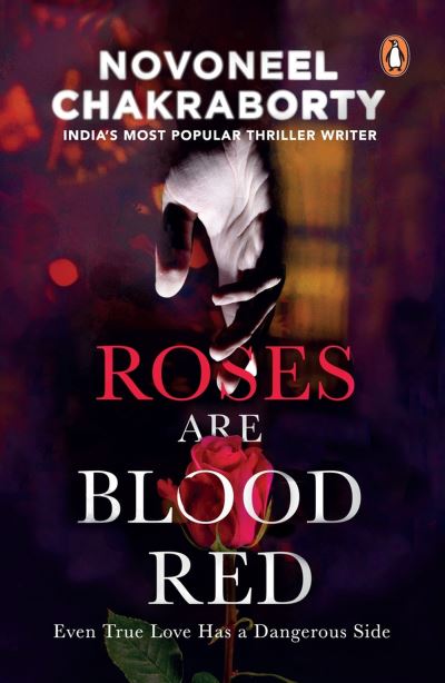 Cover for Novoneel Chakraborty · Roses Are Blood Red: Even True Love Has a Dangerous Side (Paperback Book) (2019)