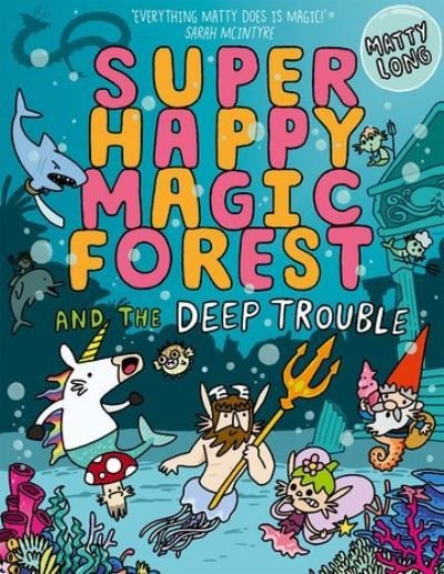 Super Happy Magic Forest and the Deep Trouble - Matty Long - Libros - Oxford University Press - 9780192777508 - 2 de septiembre de 2021