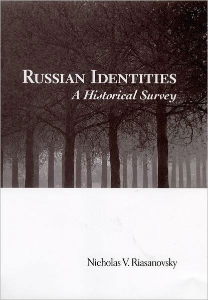 Cover for Riasanovsky, Nicholas V. (Professor of History, Professor of History, University of California, Berkeley (Emeritus)) · Russian Identities: A Historical Survey (Hardcover Book) (2005)