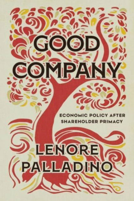 Lenore Palladino · Good Company: Economic Policy after Shareholder Primacy (Paperback Book) (2024)