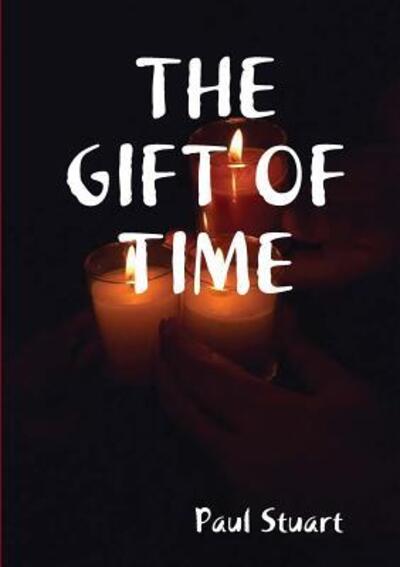 Cover for Paul Stuart · The Gift of Time (Pocketbok) (2018)