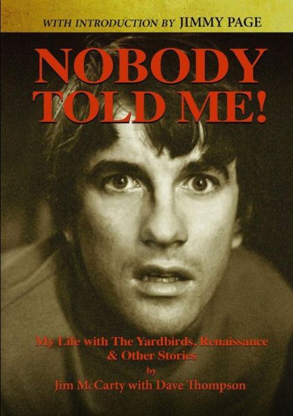 Cover for Jim McCarty · Nobody Told Me My Life with the Yardbirds, Renaissance and Other Stories (Paperback Bog) (2018)