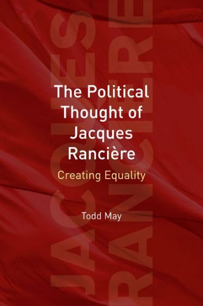 Cover for Todd May · The Political Thought of Jacques Ranciere: Creating Equality (Paperback Book) (2008)