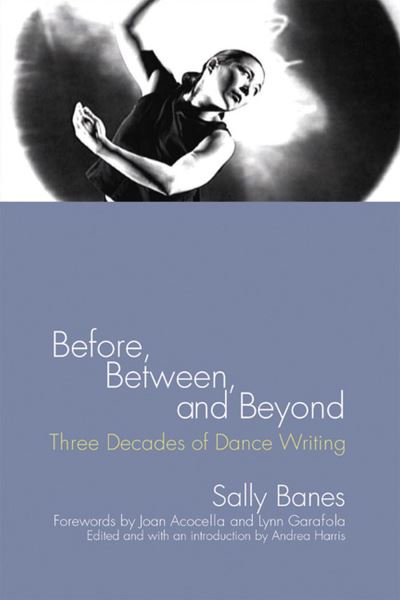 Cover for Sally Banes · Before, Between, and Beyond (Hardcover Book) (2007)