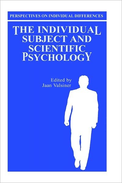 Cover for Jaan Valsiner · The Individual Subject and Scientific Psychology - Perspectives on Individual Differences (Hardcover bog) [1986 edition] (1986)