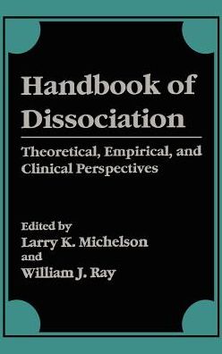 Cover for Larry Michelson · Handbook of Dissociation: Theoretical, Empirical, and Clinical Perspectives (Hardcover Book) [1996 edition] (1996)