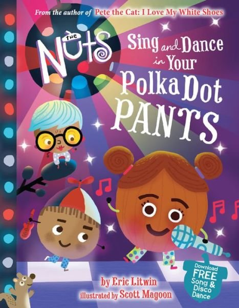 Cover for Eric Litwin · The Nuts: Sing and Dance in Your Polka-Dot Pants (Innbunden bok) (2015)