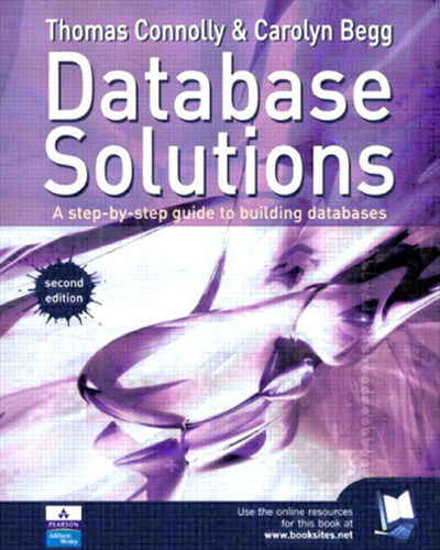 Cover for Thomas Connolly · Database Solutions: A step by step guide to building databases (Paperback Book) (2003)