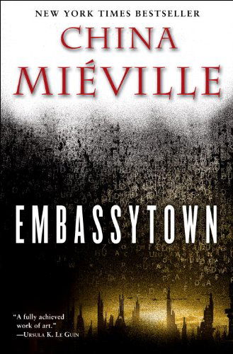 Embassytown - China Mieville - Books - Del Rey - 9780345524508 - January 31, 2012