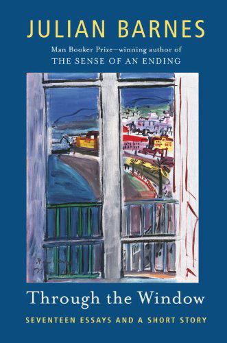 Cover for Julian Barnes · Through the Window: Seventeen Essays and a Short Story - Vintage International (Pocketbok) (2012)