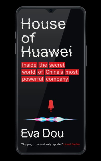 House of Huawei: Inside the Secret World of China's Most Powerful Company - Eva Dou - Books - Little, Brown Book Group - 9780349146508 - January 22, 2026