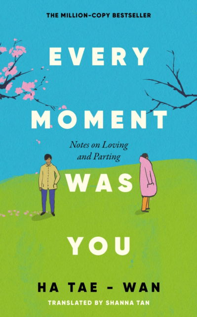 Cover for Ha Tae-Wan · Every Moment Was You: Notes on Loving and Parting (Hardcover Book) (2025)