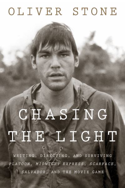 Cover for Oliver Stone · Chasing The Light: Writing, Directing, and Surviving Platoon, Midnight Express, Scarface, Salvador, and the Movie Game (Pocketbok) (2021)