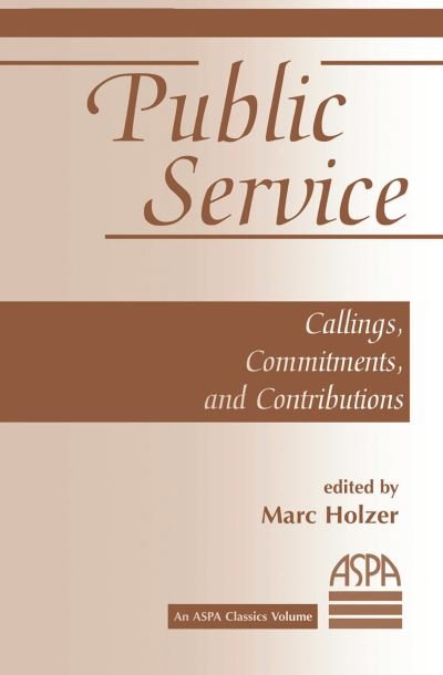 Cover for Marc Holzer · Public Service: Callings, Commitments And Contributions (Hardcover Book) (2019)