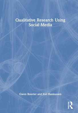 Cover for Gwen Bouvier · Qualitative Research Using Social Media (Hardcover Book) (2022)