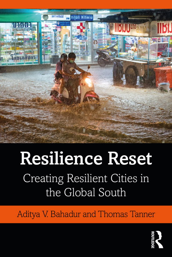 Cover for Bahadur, Aditya V. (Overseas Development Institute, UK) · Resilience Reset: Creating Resilient Cities in the Global South (Taschenbuch) (2021)